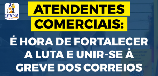 SINTECT-TO convoca trabalhadores das agências para unirem-se a greve!